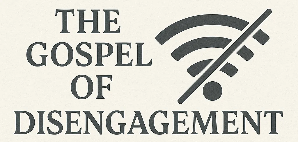 Feature image for “The Gospel of Disengagement”.